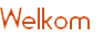 Welkom